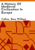 A_history_of_medieval_civilization_in_Europe