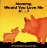 Mommy__would_you_love_me_if--__