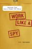 Work_like_a_spy