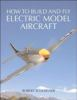 How_to_build_and_fly_electric_model_aircraft