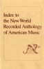 Index_to_the_New_World_Recorded_anthology_of_American_music